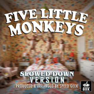 Five Little Monkeys (Slowed Down Version)