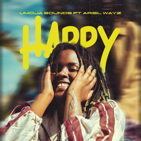 HAPPY ft. Ariel Wayz | Boomplay Music