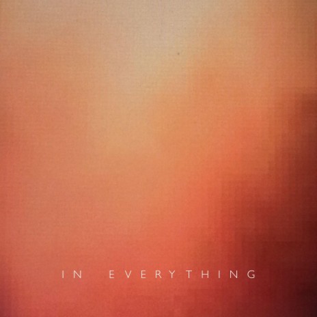 In Everything | Boomplay Music