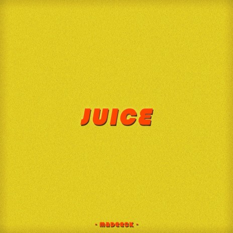 Juice ft. IWL | Boomplay Music