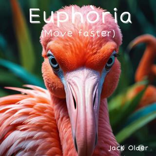 Euphoria (Move Faster)