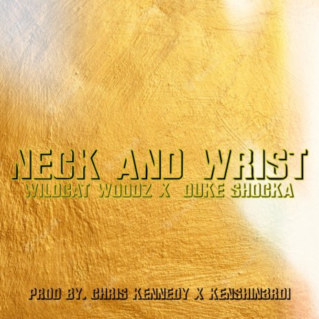 Neck and Wrist ft. Duke Shocka