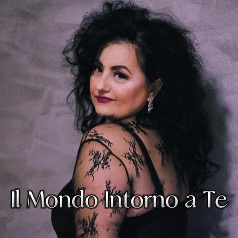 Il Mondo Intorno a Te ft. Andreea Dea | Boomplay Music