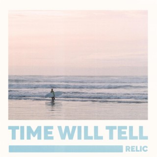 Time Will Tell lyrics | Boomplay Music