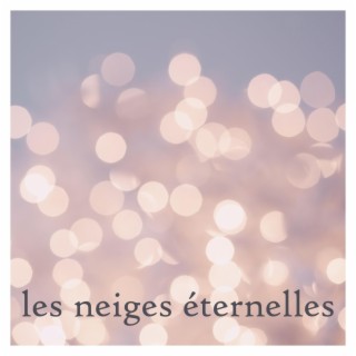 Les neiges éternelles lyrics | Boomplay Music