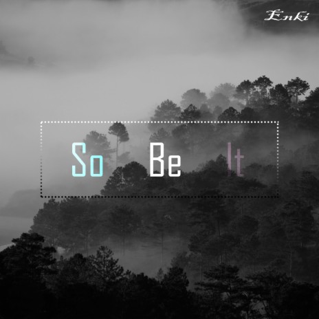 So Be It | Boomplay Music