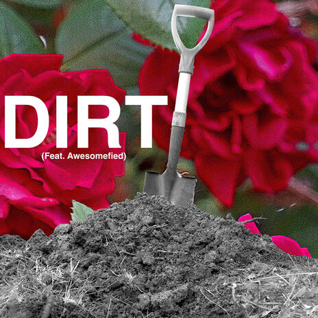 DIRT ft. Awesomefied