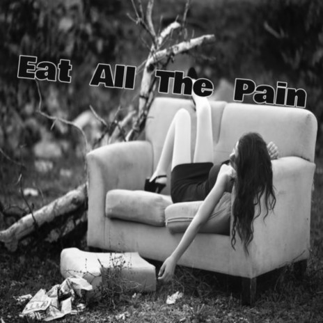 Eat All The Pain | Boomplay Music