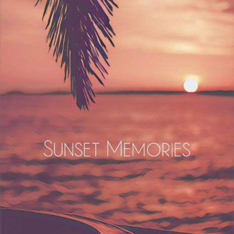 Sunset Memories | Boomplay Music