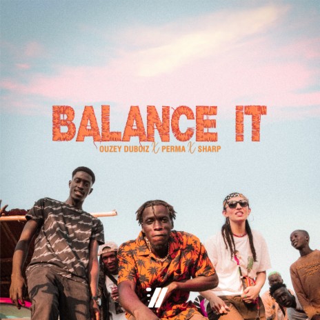 Balance it ft. OUZEY DUBOIZ & Sharp | Boomplay Music