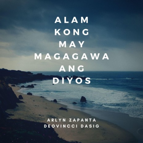 Alam Kong May Magagawa Ang Diyos ft. Deovincci Dasig