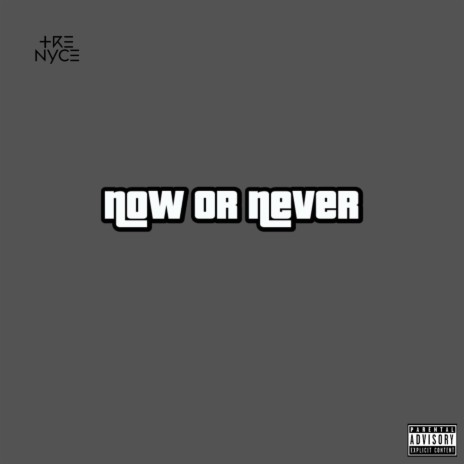 Now or Never | Boomplay Music