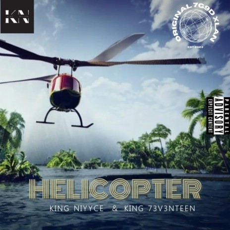 Helicopter ft. King 73v3NTeen | Boomplay Music