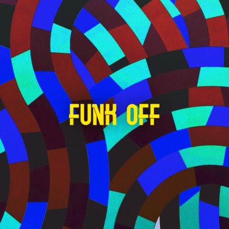 Funk Off ft. IWL | Boomplay Music