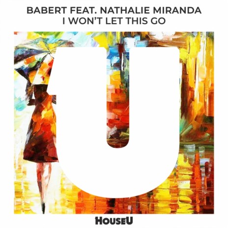 I Won't Let This Go (feat. Nathalie Miranda) (Original Mix) | Boomplay Music