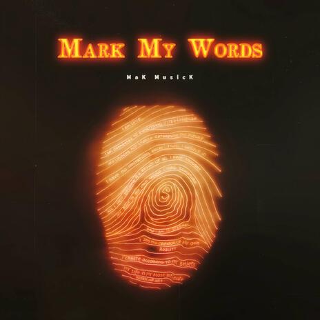 Mark My Words | Boomplay Music