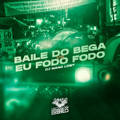 Baile do Bega / Eu Fodo Fodo | Boomplay Music