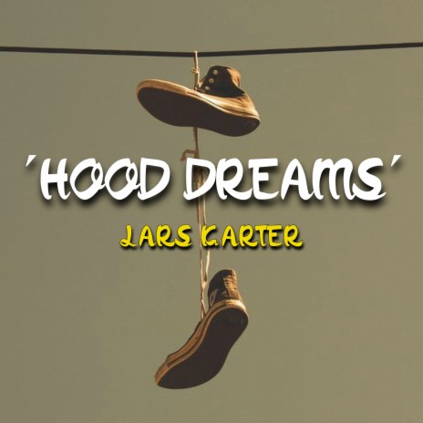 Hood dreams ft. Lars Karter | Boomplay Music