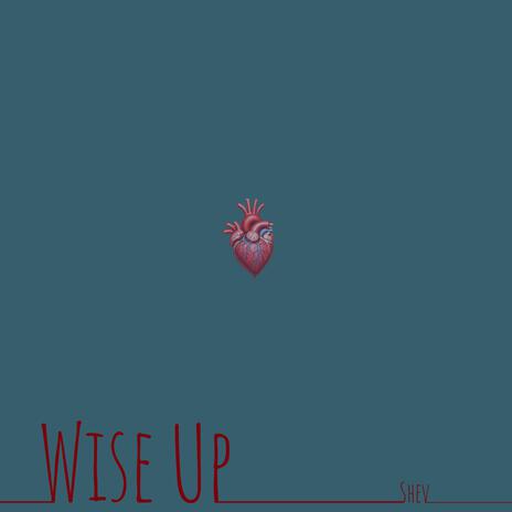 Wise Up | Boomplay Music