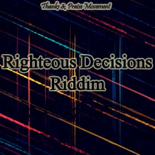 Righteous Decisions Riddim