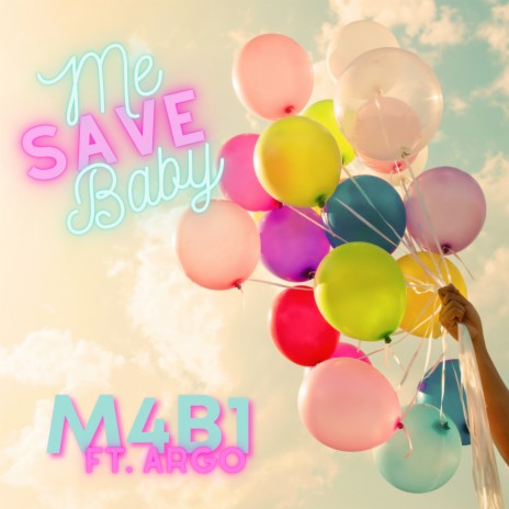 Save Me Baby (feat. ARGO) | Boomplay Music