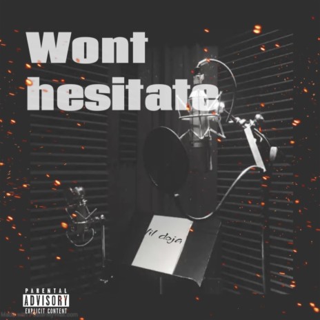 Wont hesitate | Boomplay Music