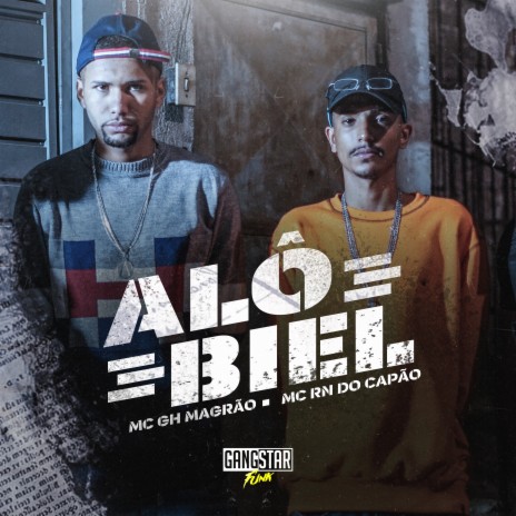 Alô Biel ft. MC GH Magrão | Boomplay Music