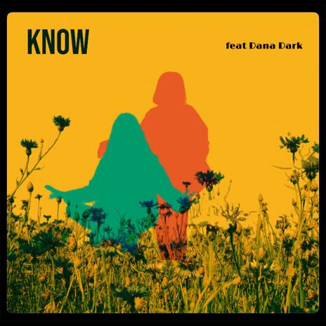 Know ft. Dana Dark | Boomplay Music