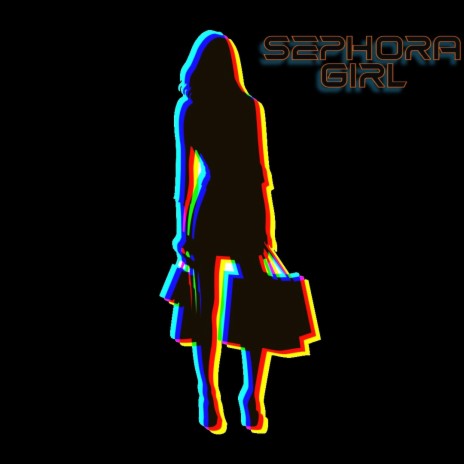 Sephora Girl | Boomplay Music