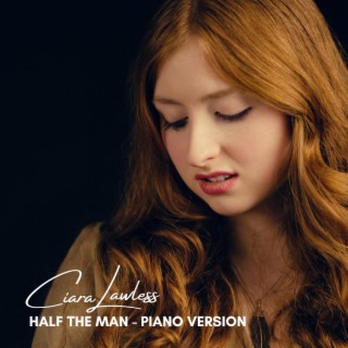 Half The Man (Piano Version)