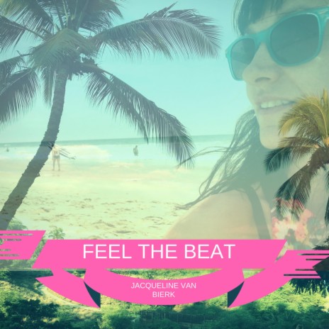 Feel the Beat | Boomplay Music