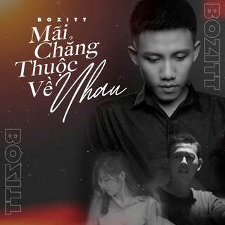 Mãi Chẳng Thuộc Về Nhau