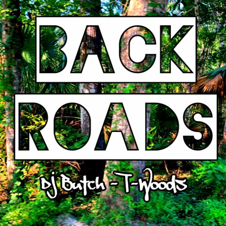 Back Roads ft. T-Woods | Boomplay Music
