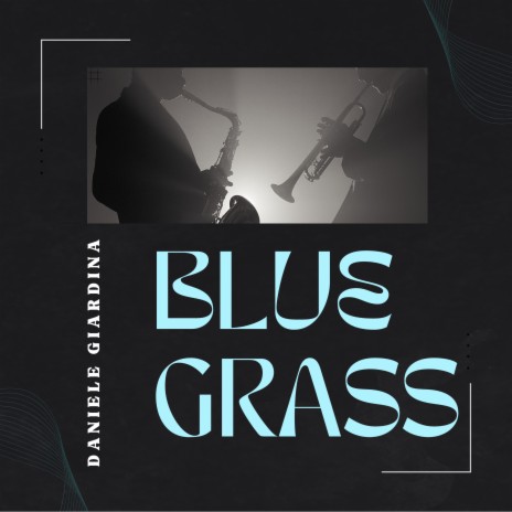 Blue Grass | Boomplay Music