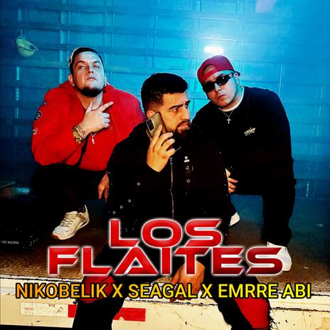 Los Flaites ft. emrre abi & el seagal | Boomplay Music