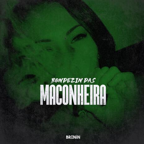 BONDEZIN DAS MACONHEIRA ft. Mc Pedrin do Engenha | Boomplay Music