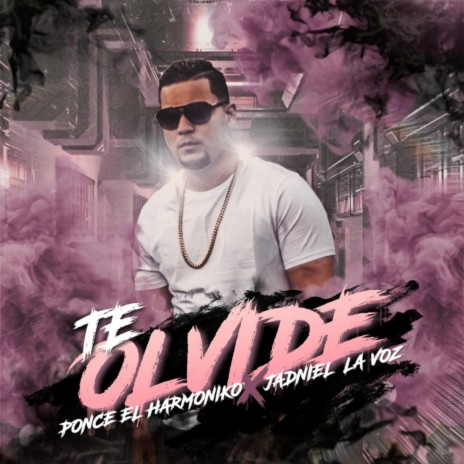 Te Olvide ft. Jadniel La Voz | Boomplay Music