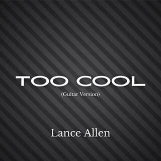 Too Cool (Guitar Version)