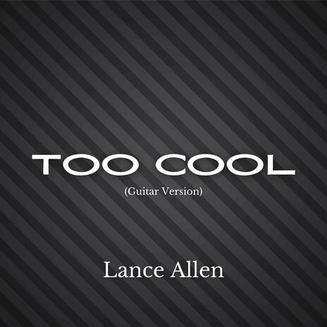 Too Cool (Guitar Version) | Boomplay Music