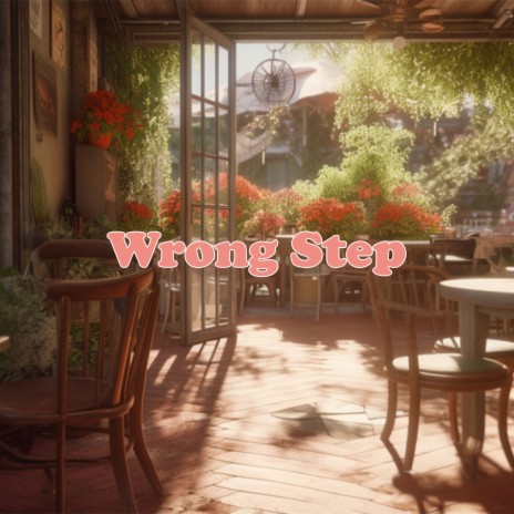 Wrong Step | Boomplay Music