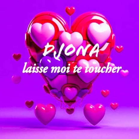 Laisse-moi te toucher | Boomplay Music