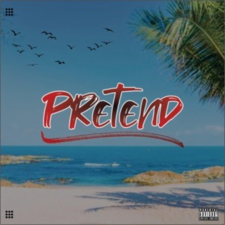 Pretend (feat. J 5'7)