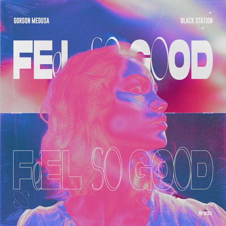 Feel so Good ft. Black Station | Boomplay Music