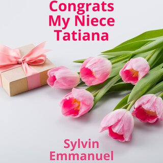 Congrats My Niece Tatiana