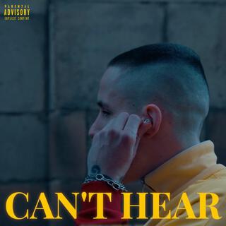 CAN'T HEAR