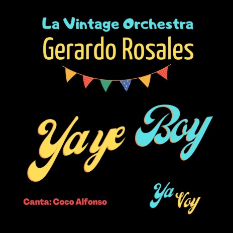 Yaye Boy (Ya Voy) [feat. La Vintage Orchestra & Coco Alfonso] | Boomplay Music