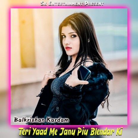 Teri Yaad Me Janu Piu Blendar Ki | Boomplay Music