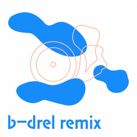 B (Drel Remix) | Boomplay Music