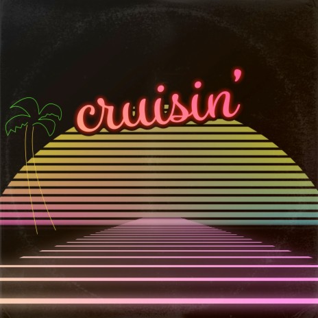 Cruisin' | Boomplay Music