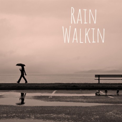 Rain Walkin'